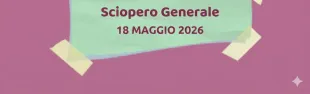 SCIOPERO GENERALE 18 MAGGIO 2026