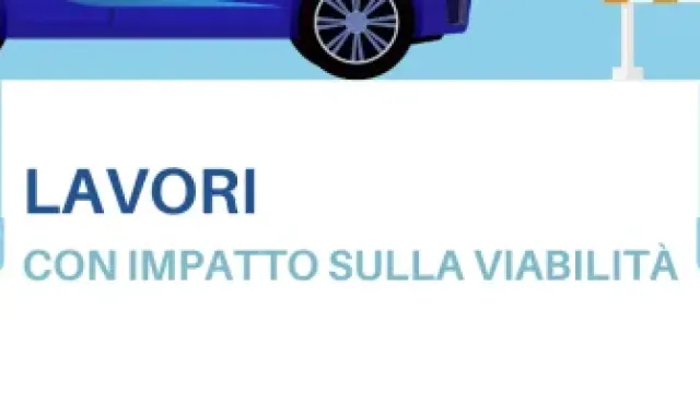 Lavori con impatto sulla viabilità